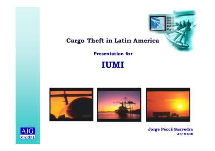 Microsoft PowerPoint - 3.JorgePecciSaavedra_CargoTheftLatinAmerica.ppt