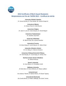2012 Certificate of Merit Award Recipients Récipiendaires de Prix de l’ACÉM 2012 – Certificat de mérite University of British Columbia Dr. Savvas Nicolao, Dr. Stan Bardal, Ms. Andrea Gingerich University of Albert