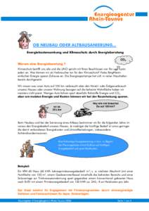 OB NEUBAU ODER ALTBAUSANIERUNG... Energiekostensenkung und Klimaschutz durch Energieberatung CO2 Warum eine Energieberatung ? Klimaschutz betrifft uns alle und die UNO spricht mit Ihren Beschlüssen von Rio und Kyoto jed