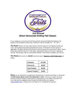 2nd Annual Direct Horizontal Drilling Fall Classic It is our pleasure to announce the 2nd Annual Direct Horizontal Drilling Fall Classic to be played at the Crestwood Curling Club in Edmonton, AB from October 10th - 13th