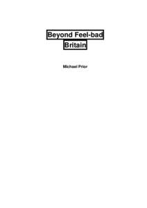 Beyond Feel-bad Britain Michael Prior Copyright © Michael Prior The right of the above to be identified as the author of this work has been