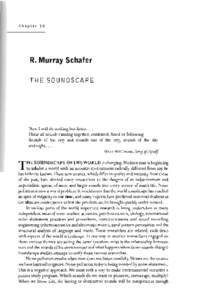 Chapter 10  R. Murray Schafer THE SOUNDSCAPE  Now I will do nothing but listen .. .
