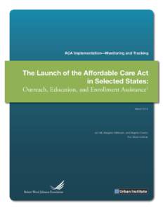 The Launch of the Affordable Care Act in Eight States: Outreach, Education, and Enrollment Assistance