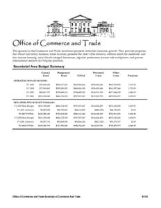 Office of Commerce and Trade The agencies in the Commerce and Trade secretariat promote statewide economic growth. They provide programs that attract and retain business, foster tourism, promote the state’s film indust