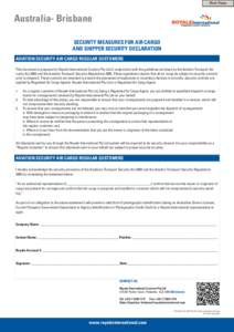 Print Form  Australia- Brisbane SECURITY MEASURES FOR AIR CARGO AND SHIPPER SECURITY DECLARATION AVIATION SECURITY AIR CARGO REGULAR CUSTOMERS
