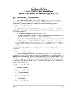 Maine Revised Statutes  Title 38: WATERS AND NAVIGATION Chapter 3: PROTECTION AND IMPROVEMENT OF WATERS §414-C. COLOR POLLUTION CONTROL 1. Color pollution control; finding. The Legislature finds that further, rigorous c