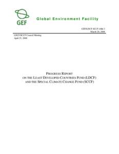 Global Environment Facility GEF/LDCF.SCCF.4/Inf.3 March 20, 2008 LDCF/SCCF Council Meeting April 25, 2008