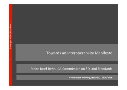 Interoperability	
  Manifesto	
    	
  	
  	
  	
  	
  	
  	
  	
  	
  	
  	
  	
  	
  	
  	
  	
  	
  	
  	
  	
  	
  	
  	
  	
  	
  	
  	
  	
  	
  	
  	
  	
  	
  	
  	
  	
  	
 