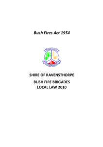 Bush Fires Act[removed]SHIRE OF RAVENSTHORPE BUSH FIRE BRIGADES LOCAL LAW 2010