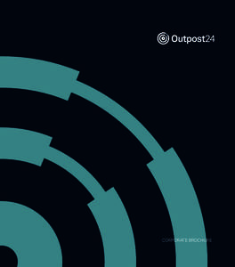 CORPORATE BROCHURE  Keeping your data yours Outpost24 provides state of the art vulnerability management technology and services that simplify the complex security needs of modern businesses. Since 2001, we have been pi