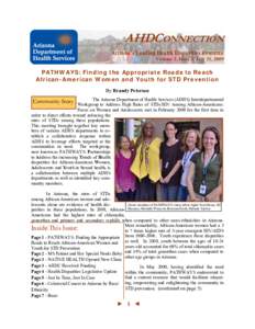 AHDCONNECTION Arizona’s Leading Health Disparities Resource Volume 2, Issue 3, July 31, 2009 PATHWAYS: Finding the Appropriate Roads to Reach African-American Women and Youth for STD Prevention