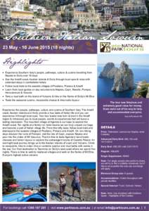Southern Italian Sojourn 23 May - 10 Junenights) Highlights •	 Experience Southern Italy’s people, pathways, culture & cuisine travelling from Naples to Sicily over 19 days