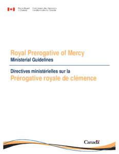 Royal Prerogative of Mercy Ministerial Guidelines Directives ministérielles sur la  Prérogative royale de clémence