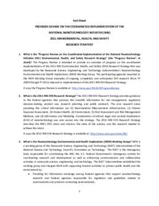 Fact Sheet PROGRESS REVIEW ON THE COORDINATED IMPLEMENTATION OF THE NATIONAL NANOTECHNOLOGY INITIATIVE (NNI[removed]ENVIRONMENTAL, HEALTH, AND SAFETY RESEARCH STRATEGY 1. What is the “Progress Review on the Coordinated I