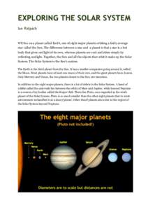 EXPLORING THE SOLAR SYSTEM Ian Ridpath WE live on a planet called Earth, one of eight major planets orbiting a fairly average star called the Sun. The difference between a star and a planet is that a star is a hot body t