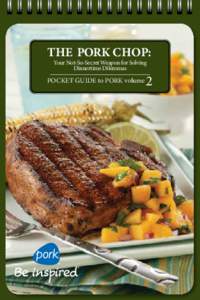 THE pork CHOP: Your Not-So-Secret Weapon for Solving Dinnertime Dilemmas Pocket Guide to Pork volume