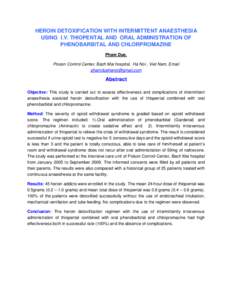 HEROIN DETOXIFICATION WITH INTERMITTENT ANAESTHESIA USING I.V. THIOPENTAL AND ORAL ADMINISTRATION OF PHENOBARBITAL AND CHLORPROMAZINE Pham Due, Poison Control Center, Bach Mai hospital, Ha Noi , Viet Nam, Email phamdueha