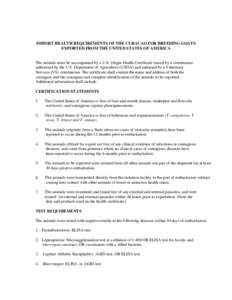 IMPORT HEALTH REQUIREMENTS OF THE CURACAO FOR BREEDING GOATS EXPORTED FROM THE UNITED STATES OF AMERICA The animals must be accompanied by a U.S. Origin Health Certificate issued by a veterinarian authorized by the U.S. 