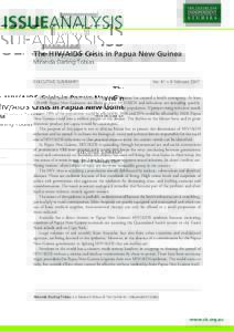 IssueAnalysis The HIV/AIDS Crisis in Papua New Guinea Miranda Darling Tobias Executive Summary 	  No. 81 • 8 February 2007