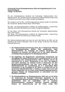 Fortsetzung Prozess Bundesgartenschau 2029 und Umgestaltung der B 3 mit Bürgerbeteiligung Vorlage: VOFür den Umweltausschuss berichtete der Vorsitzende, Stadtverordneter Volz, B90/Die Grünen. Der Umweltauss