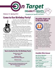 On Target • Page 1  Volume 12 • Spring 2012 Come to Our Birthday Party! 	 On July 1, 2012, Disability Rights North