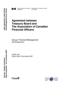 Group: Financial Management Expiry Date: 6 November 2007 Agreement between Treasury Board and The Association of Canadian