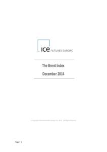 The Brent Index December 2014 © Copyright IntercontinentalExchange, Inc[removed]All Rights Reserved.  Page | 1