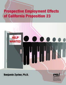 1  Prospective Employment Effects of California Proposition 23  Benjamin Zycher, Ph.D.