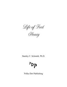 Life of Fred Honey Stanley F. Schmidt, Ph.D.  Polka Dot Publishing