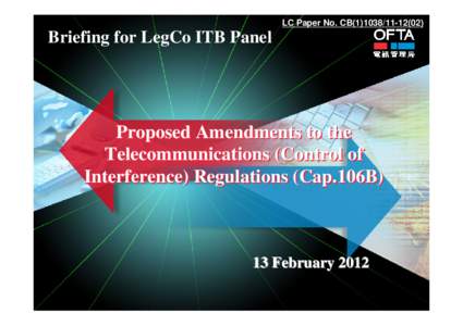 LC Paper No. CB[removed])  Briefing for LegCo ITB Panel Proposed Amendments to the Telecommunications (Control of