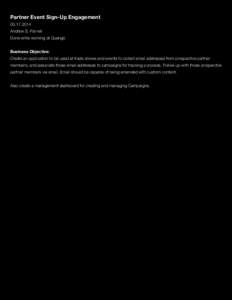 Partner Event Sign-Up EngagementAndrew S. Parnell Done while working at Quango Business Objective: Create an application to be used at trade shows and events to collect email addresses from prospective partne