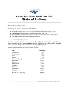 Amtrak Fact Sheet, Fiscal Year[removed]State of Indiana Amtrak Service & Ridership  Amtrak operates four long-distance trains through Indiana:
