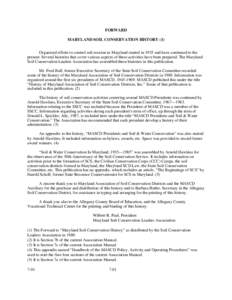 FORWARD MARYLAND SOIL CONSERVATION HISTORY (1) Organized efforts to control soil erosion in Maryland started in 1935 and have continued to the present. Several histories that cover various aspects of these activities hav