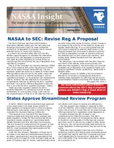 NASAA Insight The Voice of State & Provincial Securities Regulation Spring 2014 NASAA to SEC: Revise Reg A Proposal The North American Securities Administrators