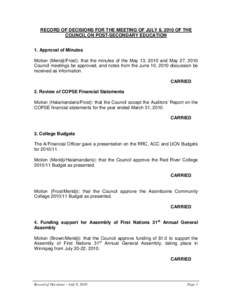 RECORD OF DECISIONS FOR THE MEETING OF JULY 8, 2010 OF THE COUNCIL ON POST-SECONDARY EDUCATION 1. Approval of Minutes Motion (Meridji/Frost): that the minutes of the May 13, 2010 and May 27, 2010 Council meetings be appr