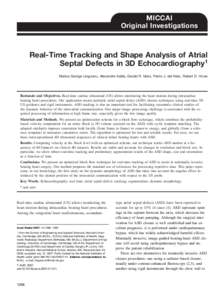MICCAI Original Investigations Real-Time Tracking and Shape Analysis of Atrial Septal Defects in 3D Echocardiography1 Marius George Linguraru, Alexandre Kabla, Gerald R. Marx, Pedro J. del Nido, Robert D. Howe