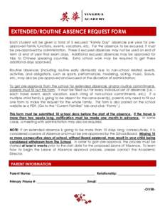 EXTENDED/ROUTINE ABSENCE REQUEST FORM Each student will be given a total of 5 excused “Family Day” absences per year for preapproved family functions, events, vacations, etc. For the absence to be excused, it must be