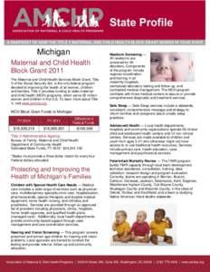 Michigan Maternal and Child Health Block Grant 2011 The Maternal and Child Health Services Block Grant, Title V of the Social Security Act, is the only federal program devoted to improving the health of all women, childr