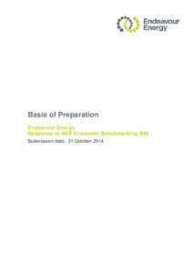 Basis of preparation Basis of Preparation Endeavour Energy Response to AER Economic Benchmarking RIN Submission date: 31 October 2014