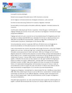 Ekonomisk berättelse Till: Revisor för Imerförbundet Ansvarig för revisionsunderlag är: Rickard Jonsson plusgirot/ förbundets kassör, CEIFO, Stockholms universitet Kerstin Helgesson institutionssekreterare, Etnolo