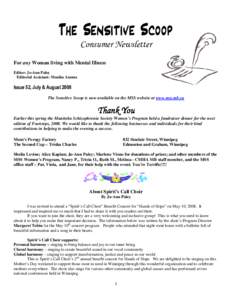 T S	  S
 Consumer Newsletter For any Woman living with Mental Illness Editor: Jo-Ann Paley Editorial Assistant: Monika Anema