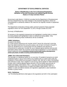 DEPARTMENT OF DEVELOPMENTAL SERVICES Notice of Modification of the Text of Proposed Regulations Utilization of Secured Perimeters and Delayed Egress Devices Notice of 15-day Comment Period  Government code Section 11346.