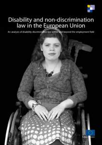 European Union / European Union directives / Disability rights / United Kingdom labour law / Disability / Employment Equality Framework Directive / Racial Equality Directive / Disability Discrimination Act / United Kingdom employment equality law / Law / Discrimination / Discrimination law