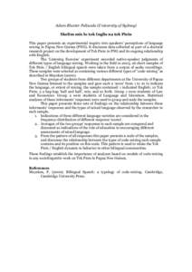 Adam Blaxter Paliwala (University of Sydney) Skelim mix lo tok Inglis na tok Pisin This paper presents an experimental inquiry into speakers’ perceptions of language mixing in Papua New Guinea (PNG). It discusses data 