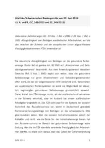 Urteil des Schweizerischen Bundesgerichts vom 23. Juni 2014 i.S. A. und B. (2C_348/2013 und 2C_349[removed]Gebundene Selbstvorsorge (Art. 33 Abs. 1 Bst. e DBG; § 33 Abs. 1 Bst. e StG): Abzugsfähigkeit von Beiträgen ausl