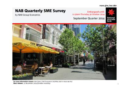 NAB Quarterly SME Survey by NAB Group Economics Embargoed until: 11:30am Thursday 30 October 2014