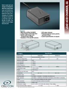 LEAD ACID CHARGER, 4A  Switch mode lead acid chargers are designed to effectively charge sealed lead acid batteries