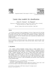 Computational Statistics & Data Analysis – 537 www.elsevier.com/locate/csda Latent class models for classi%cation Jeroen K. Vermunta;∗ , Jay Magidsonb a Department