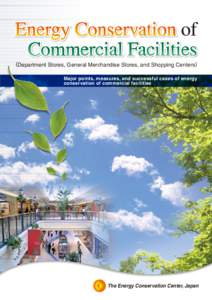Energy Conservation of Commercial Facilities (Department Stores, General Merchandise Stores, and Shopping Centers) Major points, measures, and successful cases of energy conservation of commercial facilities