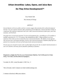 Urban Amenities: Lakes, Opera, and Juice Bars Do They Drive Development?* Terry Nichols Clark The University of Chicago